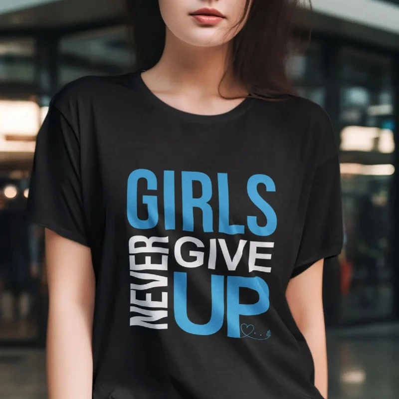 Girls Never Give Up Round Neck Half Sleeve Classic T-Shirt Lace Blend Ribbed Blend Corduroy Blend
