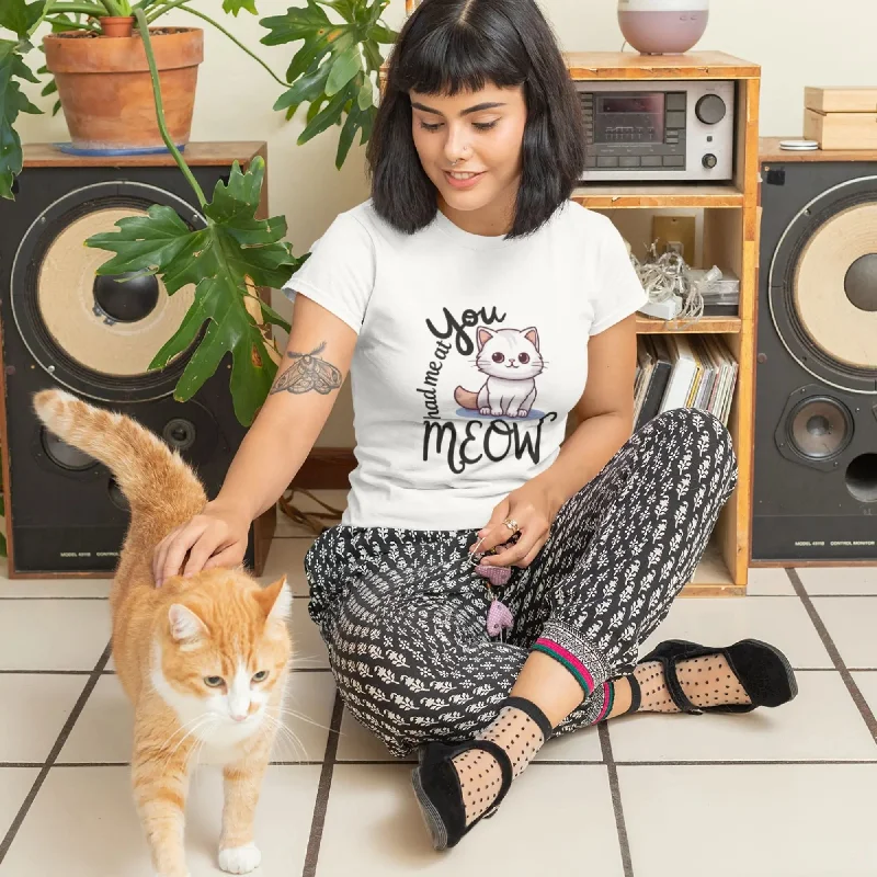 You had Me at Meow Round Neck Half Sleeve Classic T-Shirt Anti-Shrink Durable Soft