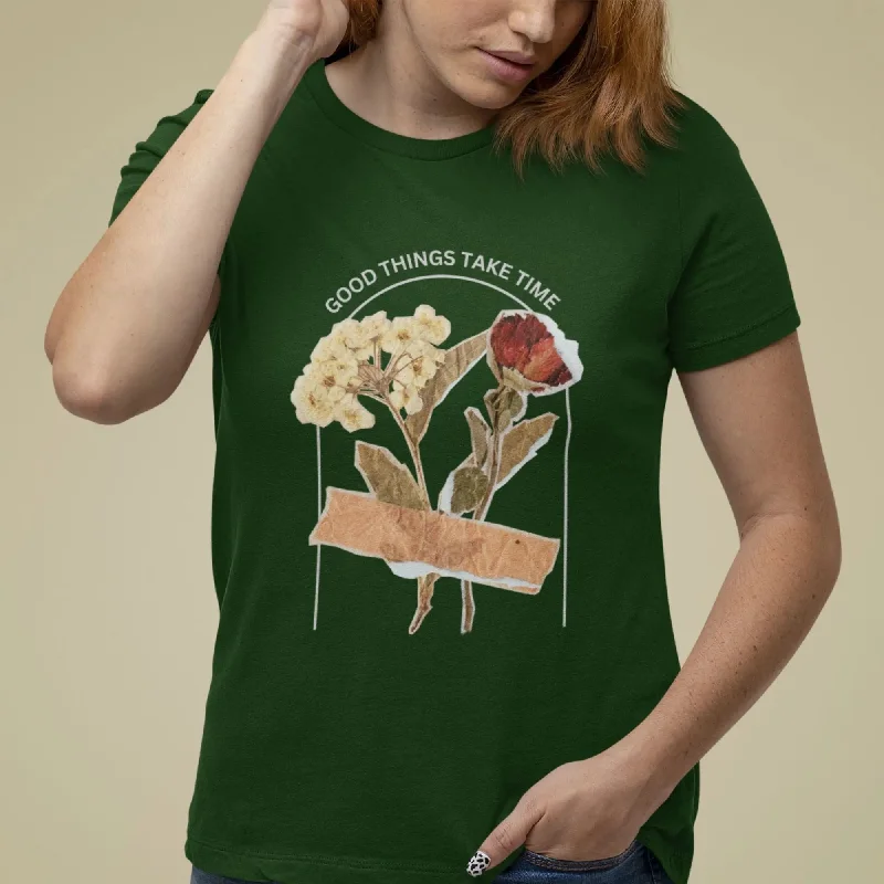 Good Things Take Time Round Neck Half Sleeve Classic T-Shirt Satin Fabric Silk Fabric Chiffon Fabric Good Things Take Time Round Neck Half Sleeve Classic T-Shirt Satin Fabric Silk Fabric Chiffon Fabric
