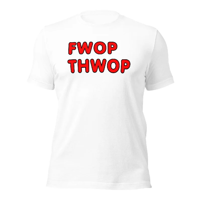 FWOP THWOP Unisex t-shirt Anti-Shrink Durable Soft