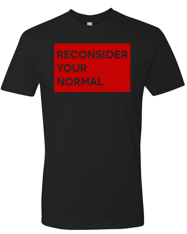 RECONSIDER YOUR NORMAL Unisex T-Shirt Layered Multi-layer Single Layer