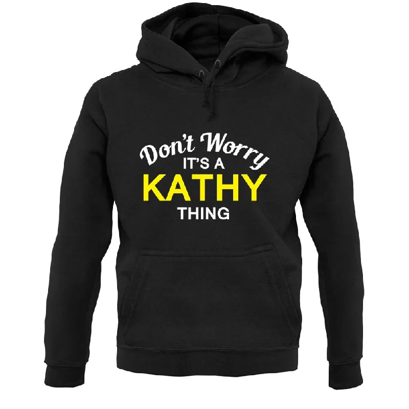 Don't Worry It's a KATHY Thing! Unisex Hoodie Hoodie with Rolled Sleeves Casual Relaxed Don't Worry It's a KATHY Thing! Unisex Hoodie Hoodie with Rolled Sleeves Casual Relaxed